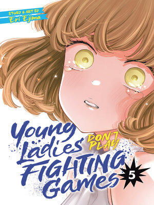 cover image of Young Ladies Don't Play Fighting Games, Volume 5